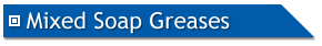 Mixed Soap Greases